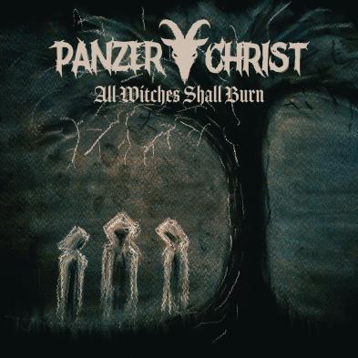 Panzerchrist - All Witches Shall Burn