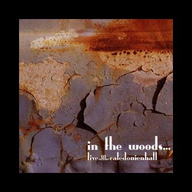 In The Woods - Live At The Caledonien Hall