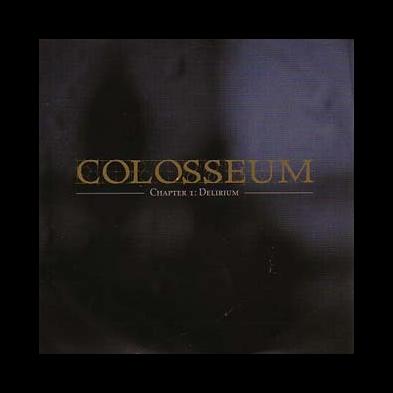 Colosseum - Chapter I : Delerium