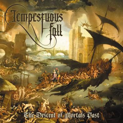Tempestuous Fall - The Descent Of Mortals Past