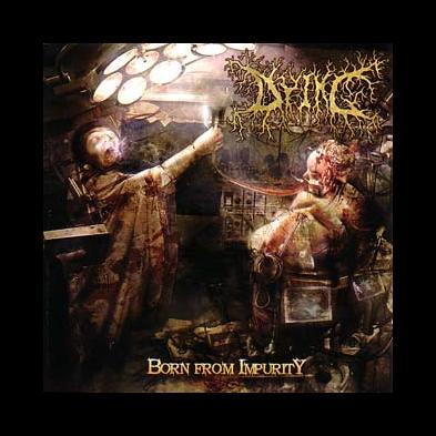 Dying - Born From Impurity