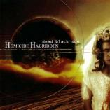 Homicide Hagridden - Dead Black Sun