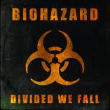 Biohazard - Divided We Fall