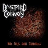 Bastard Convoy - More Songs About Drunkenness