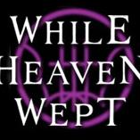 While Heaven Wept