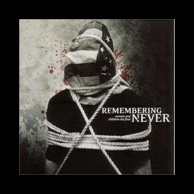 Remembering Never - Women And Children Die First