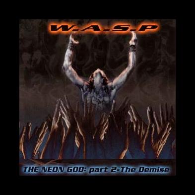 W.A.S.P. - The Neon God - Part 2 - The Demise