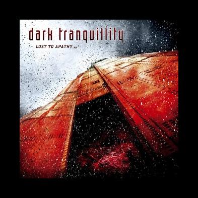 Dark Tranquillity - Lost To Apathy