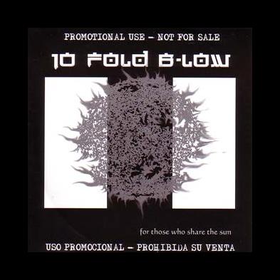 10 Fold B-Low - For Those Who Share The Sun