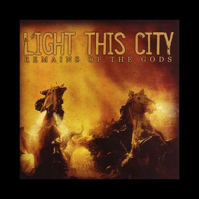 Light This City - Remains Of The Gods