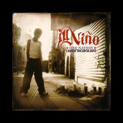 Ill Niño - One Nation Underground