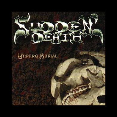 Sudden Death - Unpure Burial