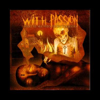 With Passion - What We See When We Shut Our Eyes