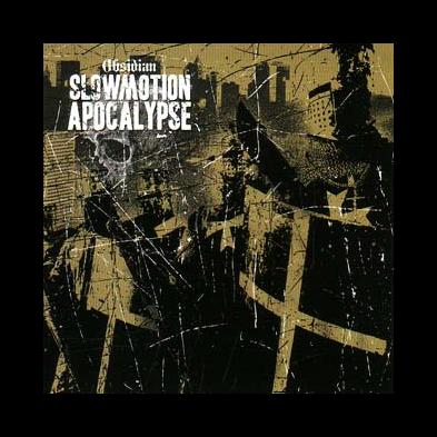 Slowmotion Apocalypse - Obsidian