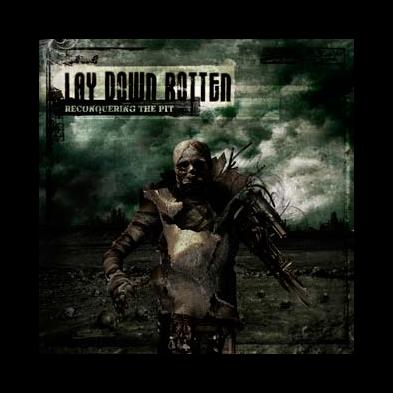 Lay Down Rotten - Reconquering The Pit