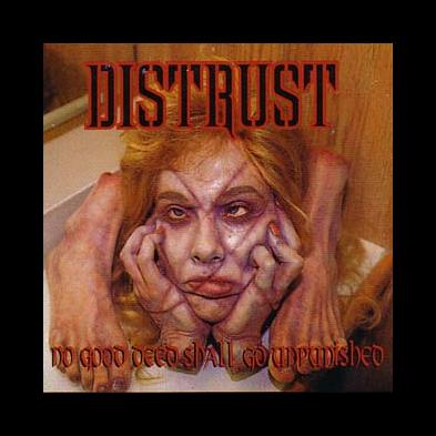 Distrust - No Good Deed Shall Go Unpunished
