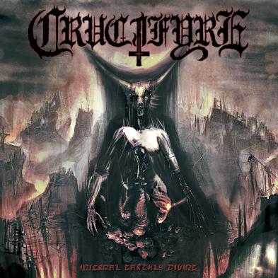 Crucifyre - Infernal Earthly Divine