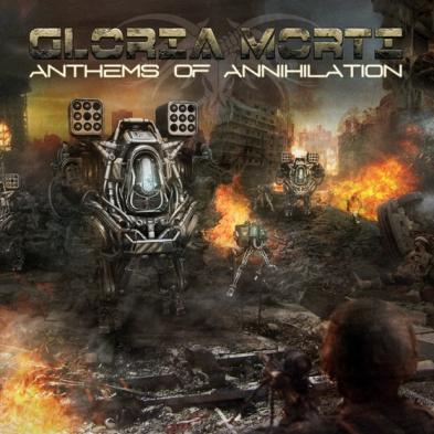 Gloria Morti - Anthems of Annihilation