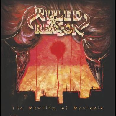 Ruled By Reason - The Dawning of Dystopia