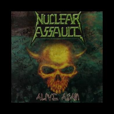 Nuclear Assault - Alive Again