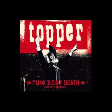 Topper - Punk Don't Death (Just get through it)