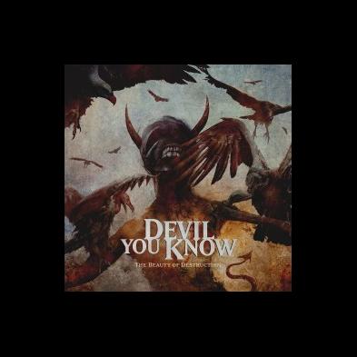 Devil You Know - The Beauty Of Destruction