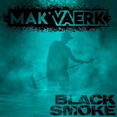 Mak'Vaerk - Black Smoke