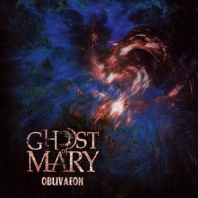 Ghost of Mary - Oblivaeon