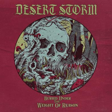 Desert Storm - Buried Under The Weight Of Reason