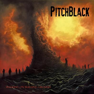 PitchBlack - Walking On Burning Ground