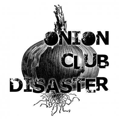 Onion Club Disaster - If You Want Something Done Right...