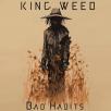 KING WEED - Bad Habits