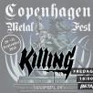 Killing, Copenhagen Metal Fest fokus pt. 1