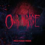 Our Mirage - Fractured Minds