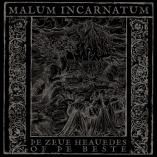 Malum Incarnatum - Þe Zeue Heauedes of þe Beste