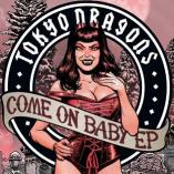 Tokyo Dragons - Come On Baby