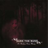Dark The Suns - In Darkness Comes Beauty