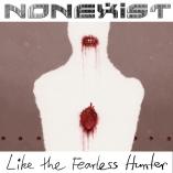Nonexist - Like The Fearless Hunter