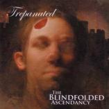 Trepanated - The Blindfolded Ascendancy