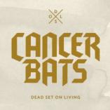Cancer Bats - Dead Set on Living