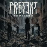 Pretext - Riot of the Ruined